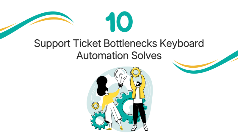 canned responses text snippets 10 Support Ticket Bottlenecks Keyboard Automation Solves